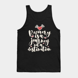 'Recovery Is A Journey' Awesome Family Love Gift Tank Top